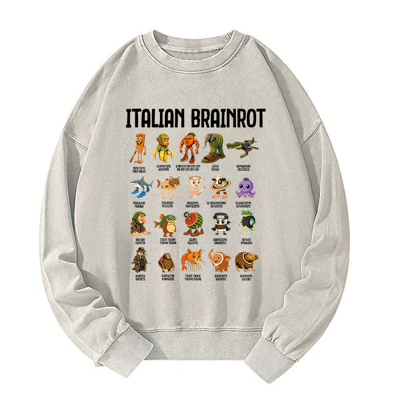 Italian Brainrot Funny Memes Washed Sweatshirt