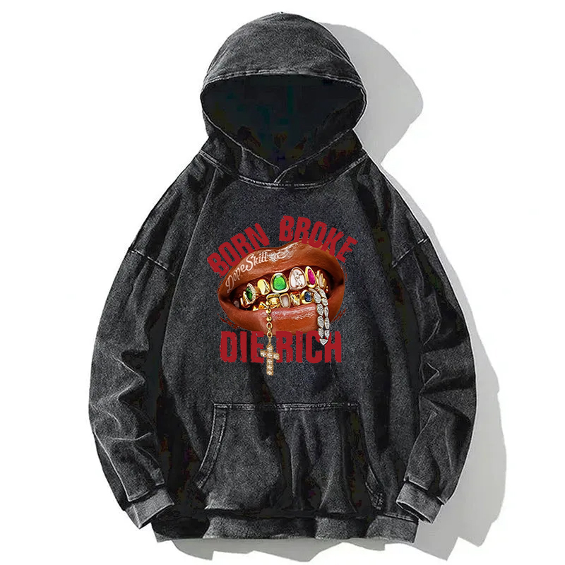 Born Broke Die Rich Washed Hoodie