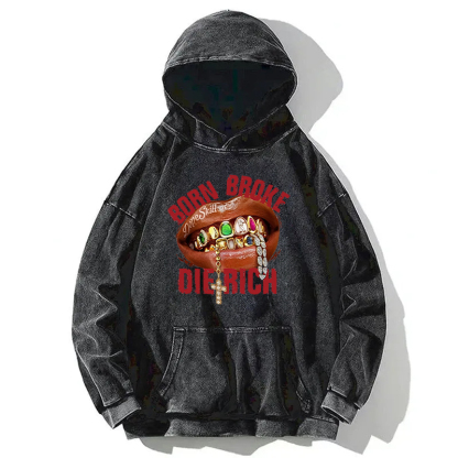 Born Broke Die Rich Washed Hoodie