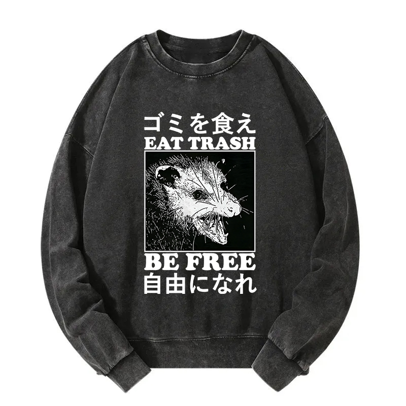 Eat Trash Be Free Washed Sweatshirt