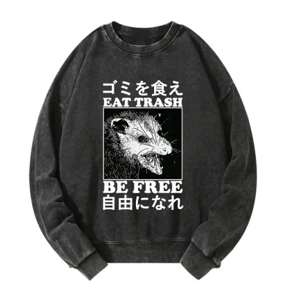 Eat Trash Be Free Washed Sweatshirt