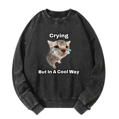 Funny Crying Cat Meme Washed Sweatshirt