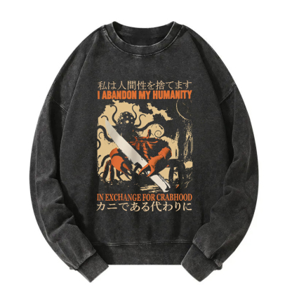 I Abandon My Humanity Crab Vintage Washed Sweatshirt