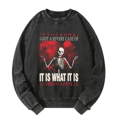 It Is What It Is Skeleton Washed Sweatshirt