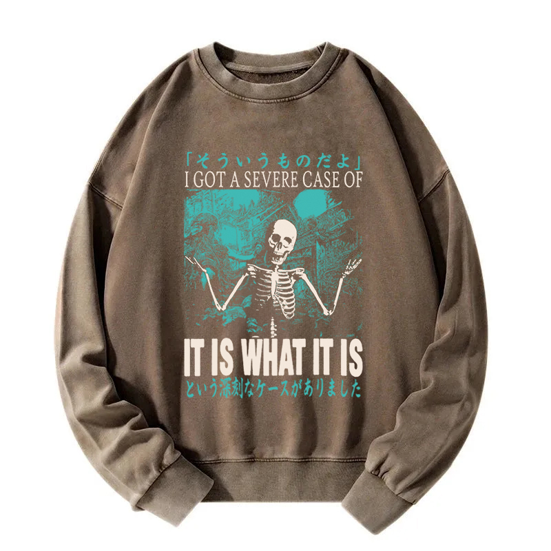 It Is What It Is Skeleton Washed Sweatshirt