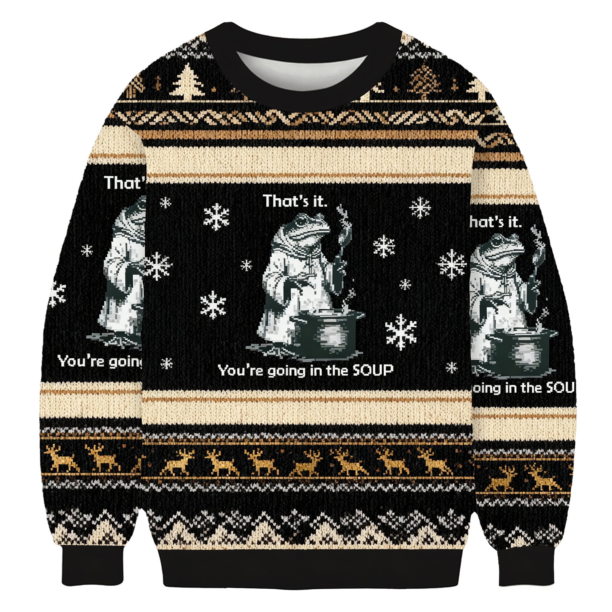 That's It. You're Going in the Soup Ugly Sweatshirt