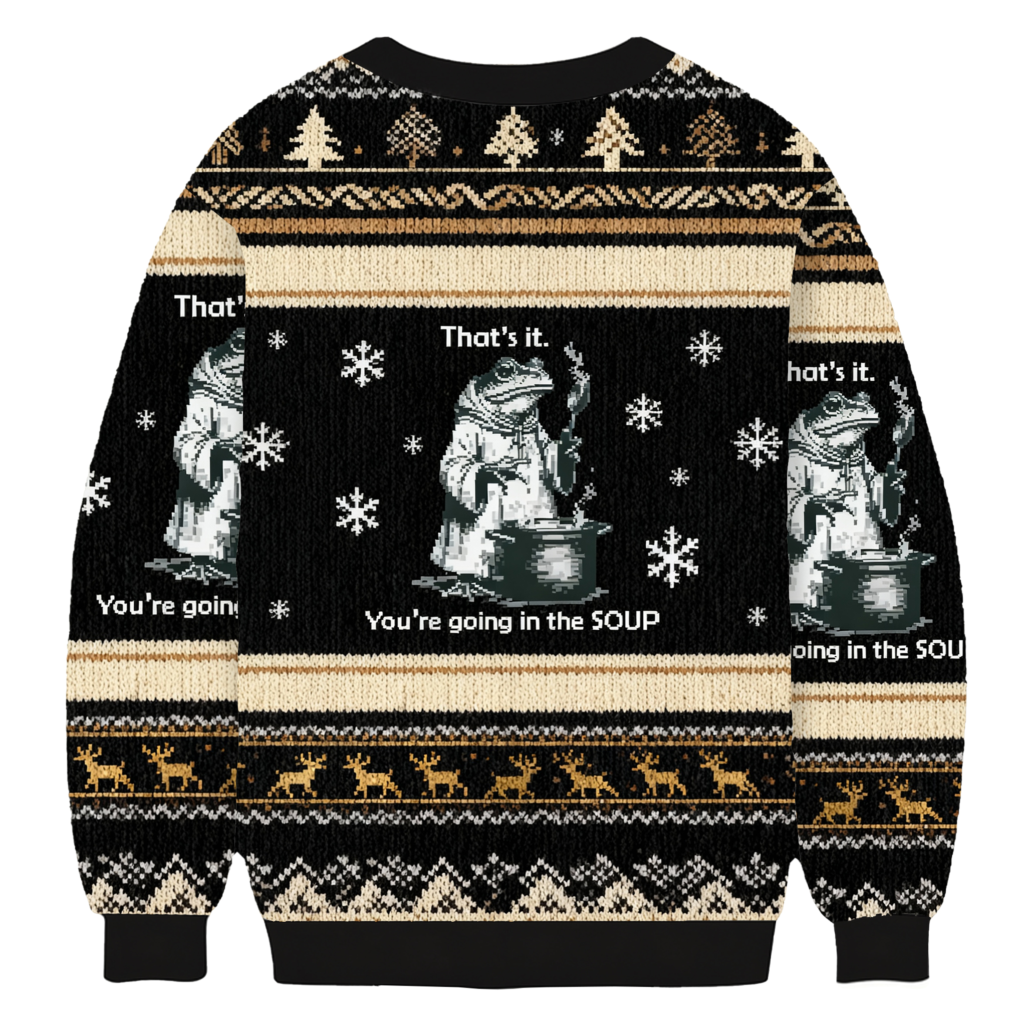 That's It. You're Going in the Soup Ugly Sweatshirt