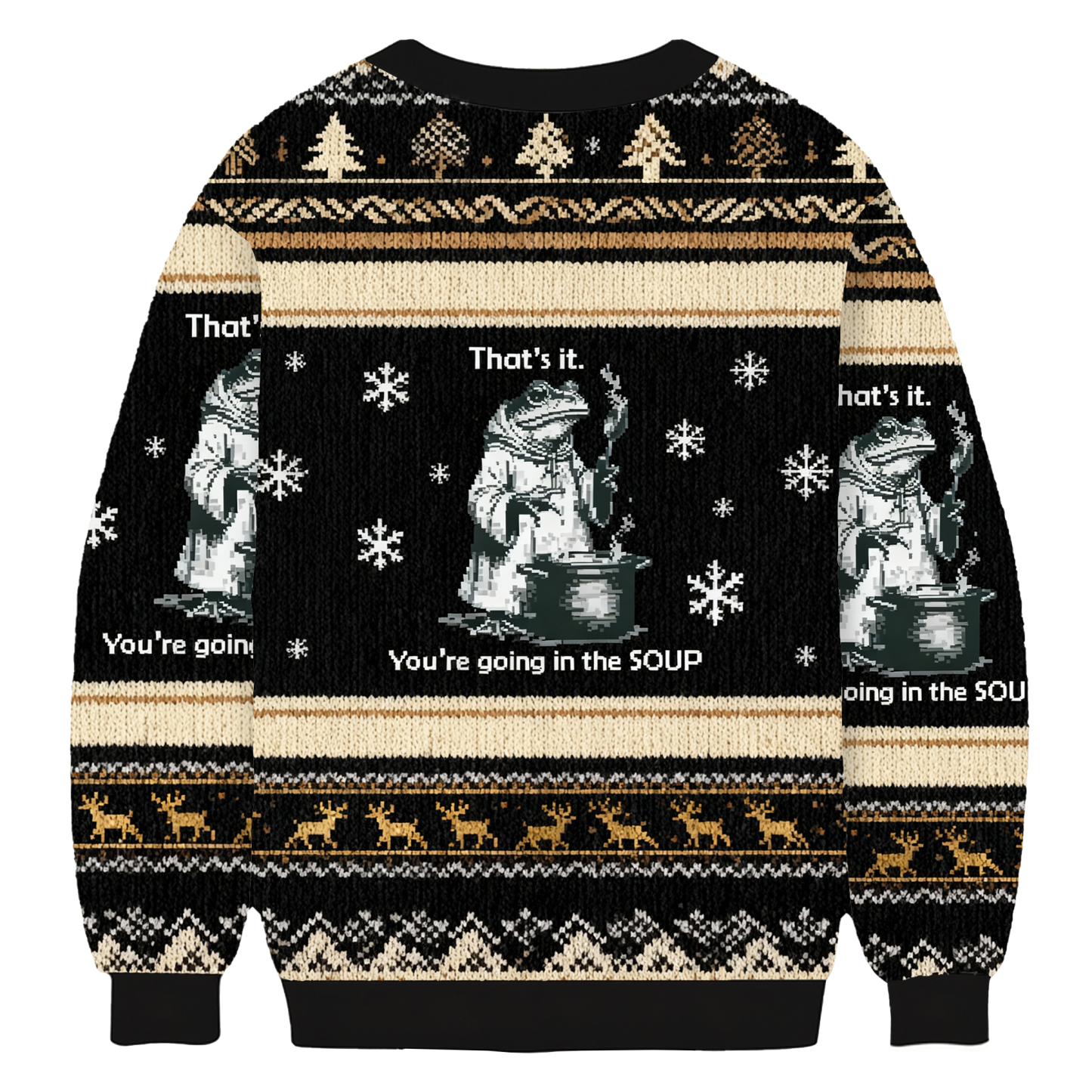 That's It. You're Going in the Soup Ugly Sweatshirt