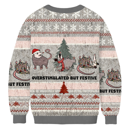Overstimulated But Festive Possum Christmas Ugly Sweatshirt