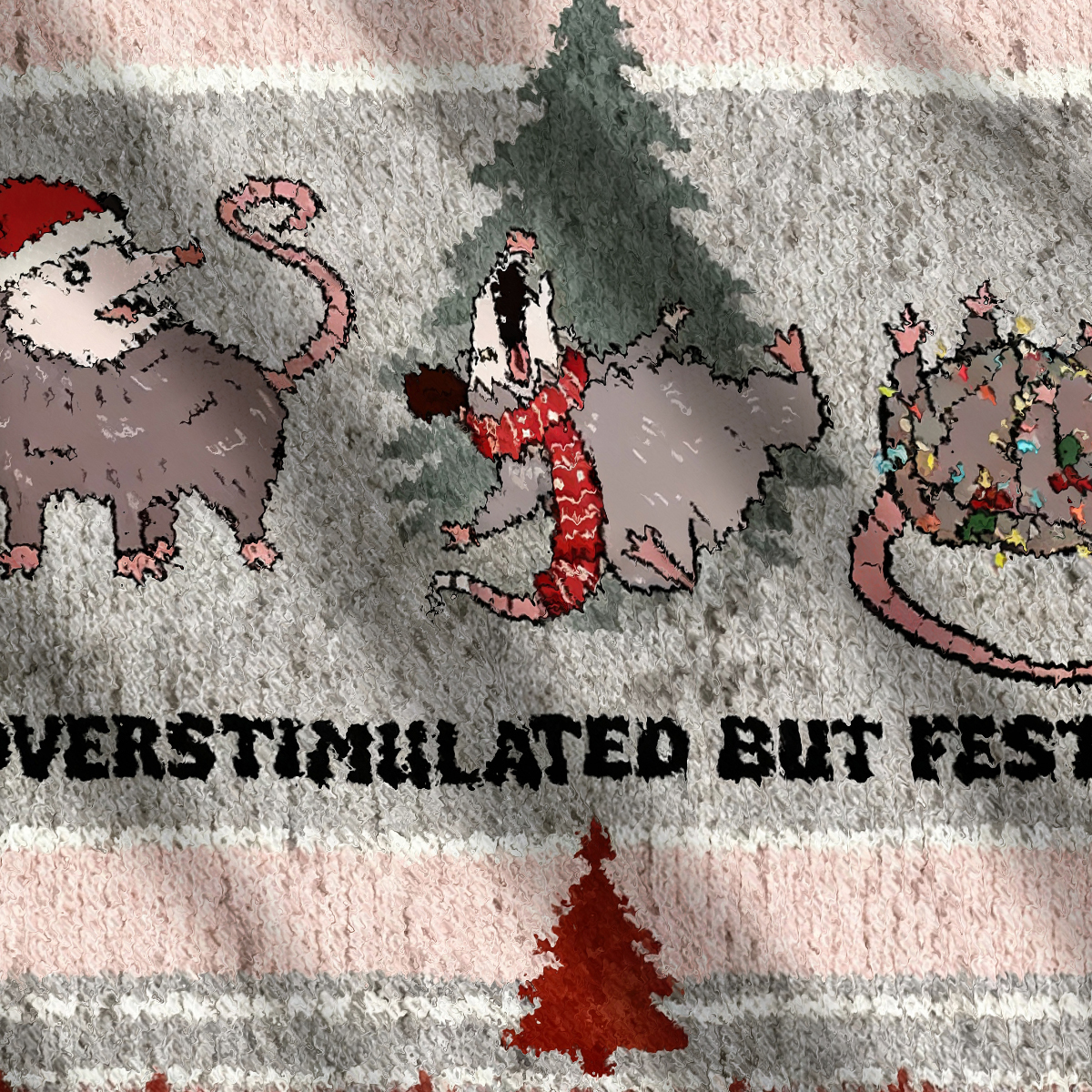 Overstimulated But Festive Possum Christmas Ugly Sweatshirt