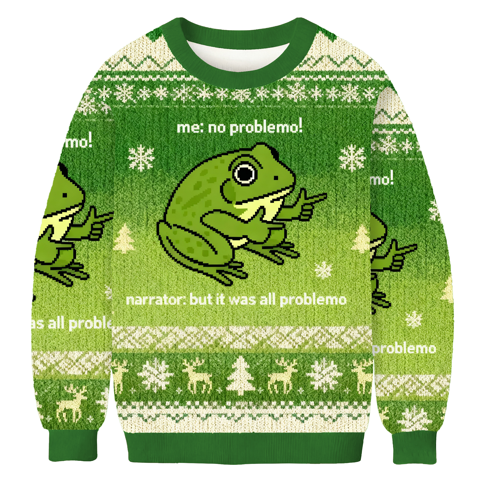 Funny Frog Me No Problemo Narrator: But It Was All Problemo Ugly Sweatshirt