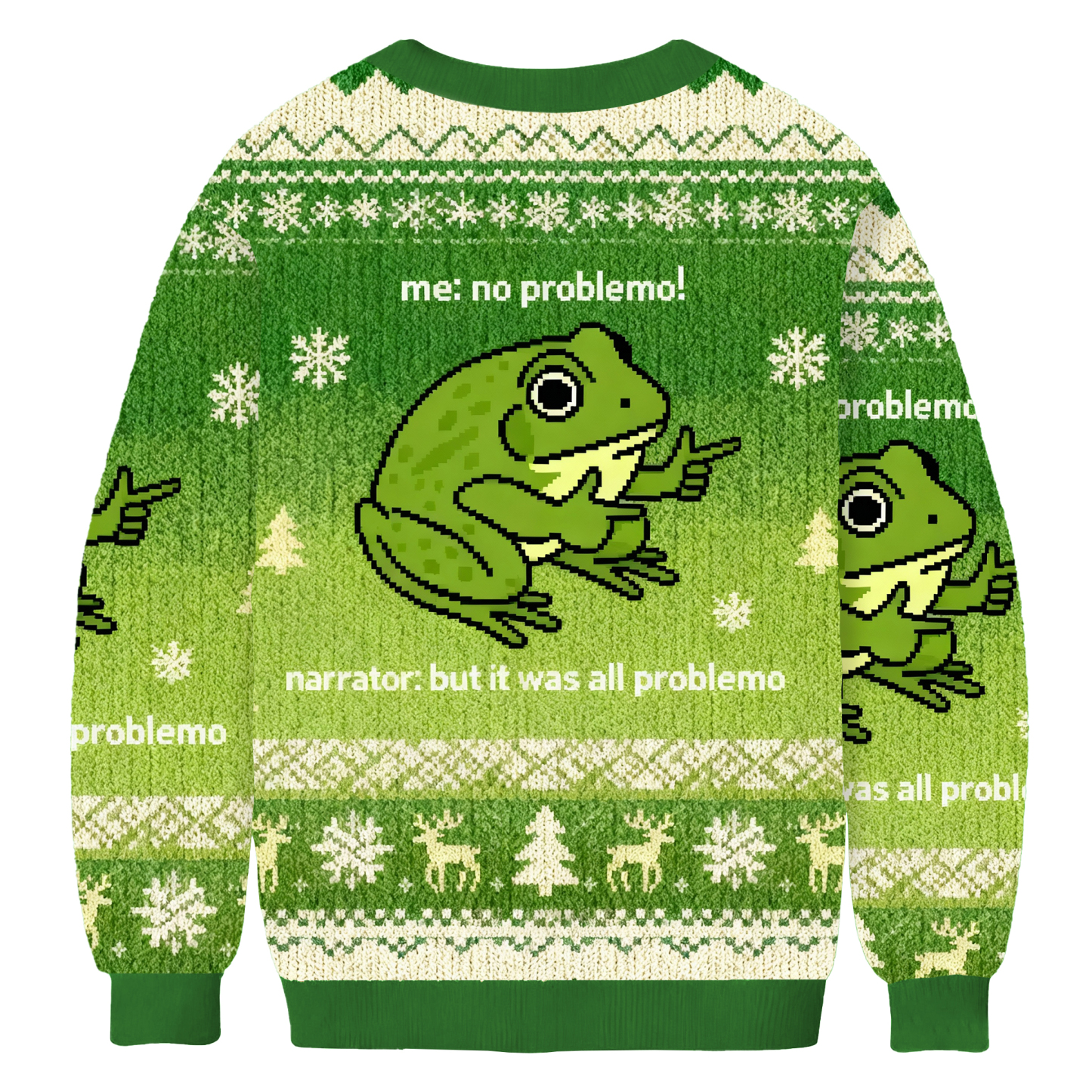 Funny Frog Me No Problemo Narrator: But It Was All Problemo Ugly Sweatshirt
