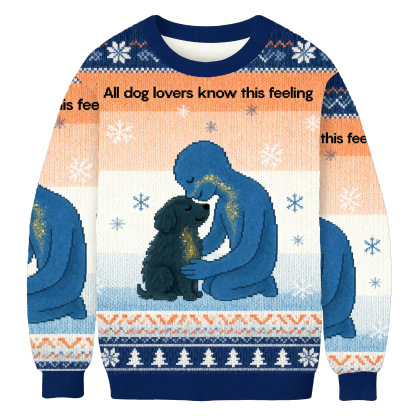 All Dog Lovers Know This Feeling Christmas Ugly Sweater