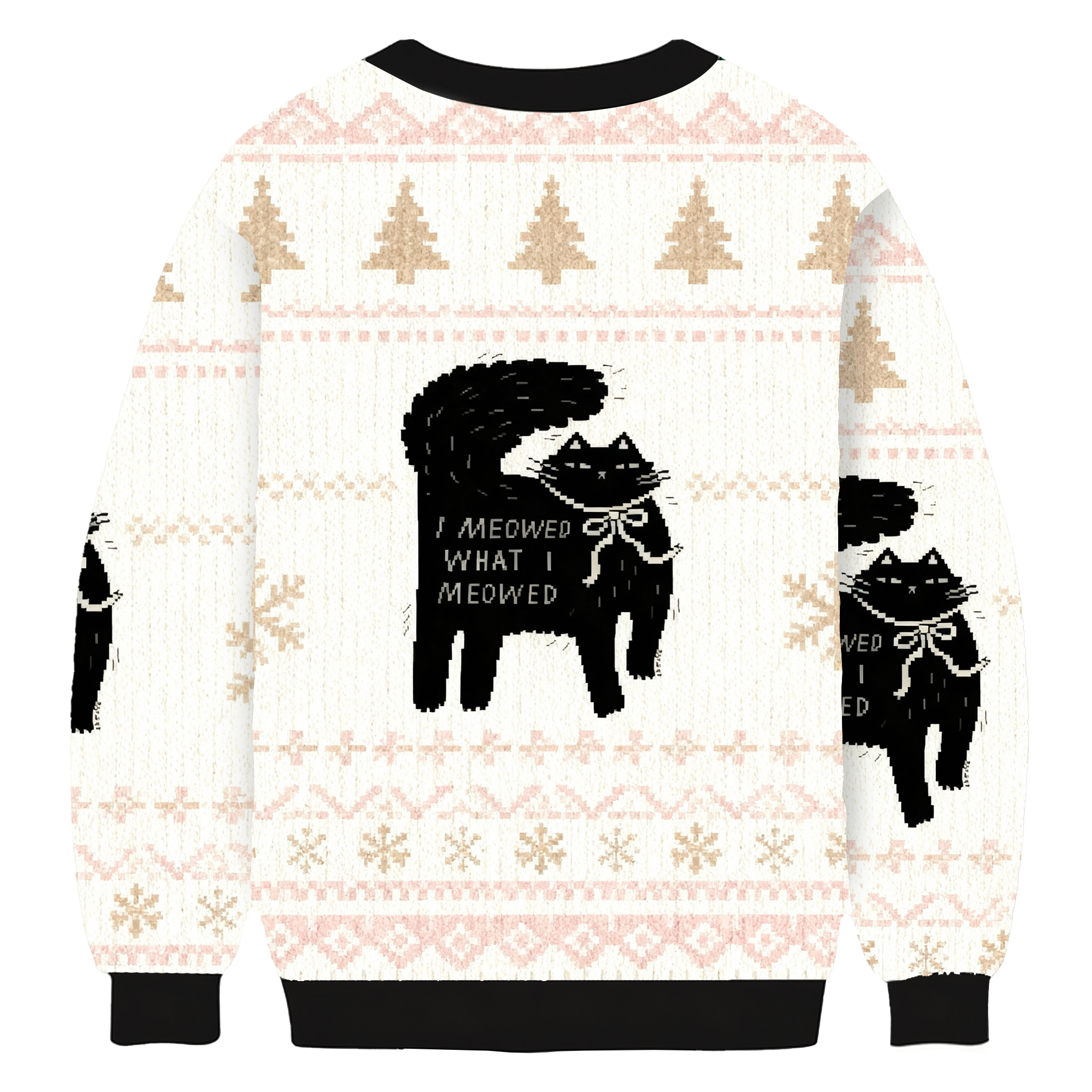 I Meowed What I Meowed Ugly Sweatshirt