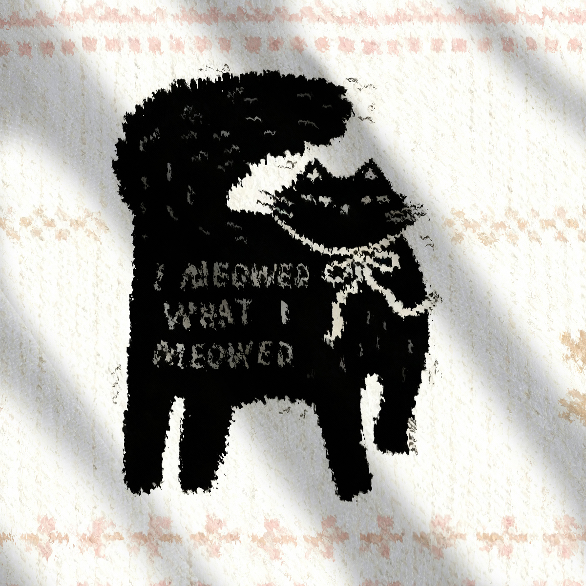 I Meowed What I Meowed Ugly Sweatshirt