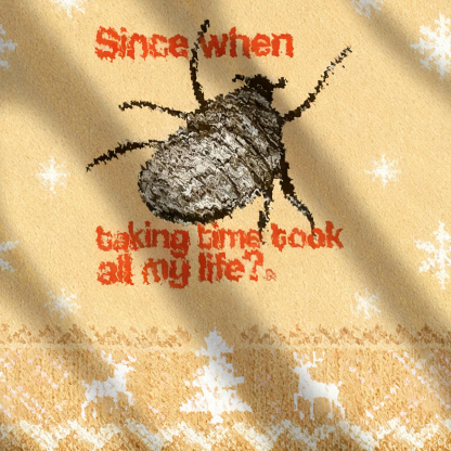 Since When Taking Time Took All My Life Christmas Ugly Sweatshirt