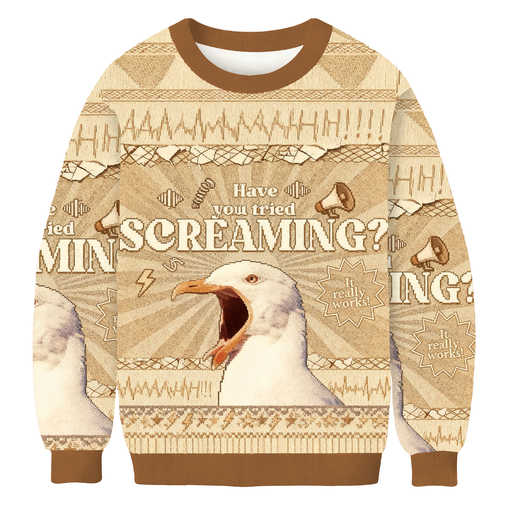 Have You Tried Screaming Ugly Sweatshirt