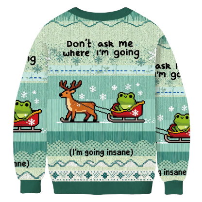 Don’t Ask Me Where I’m Going Funny Frog Meme Christmas Ugly Sweatshirt