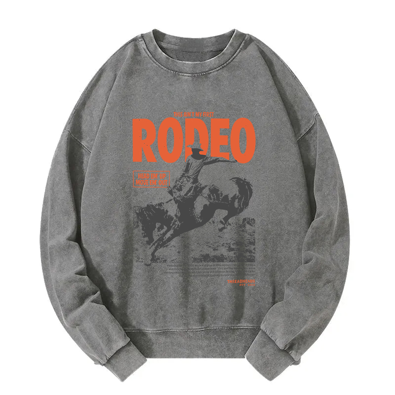 This Ain't My First Rodeo Washed Sweatshirt