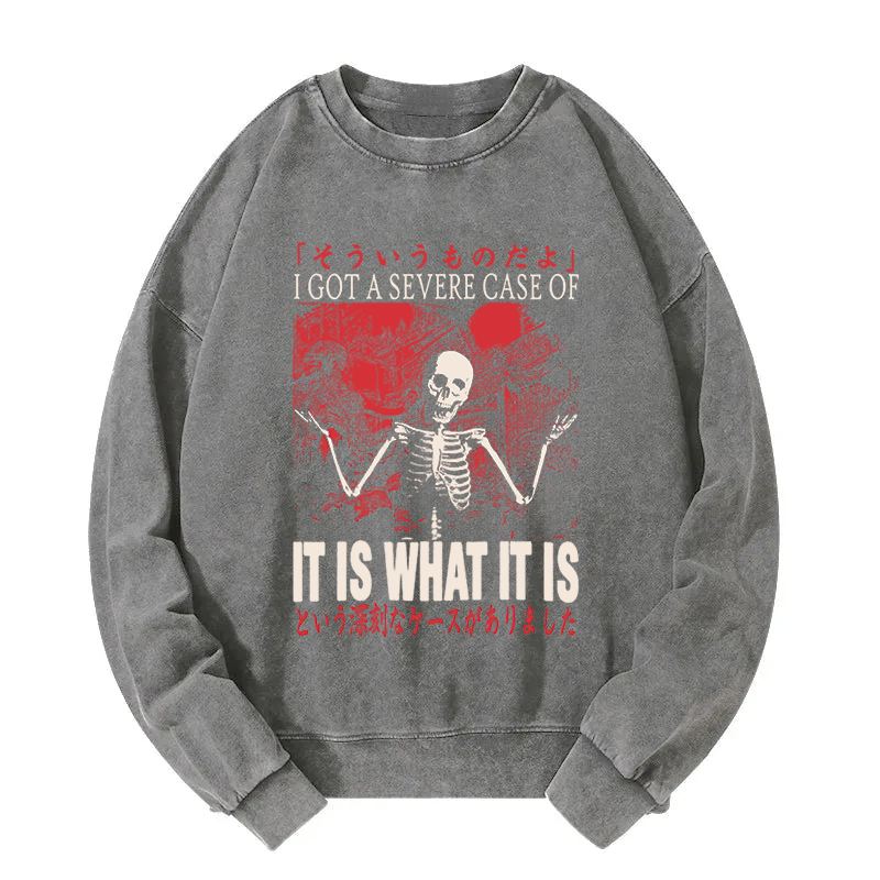 It Is What It Is Skeleton Washed Sweatshirt
