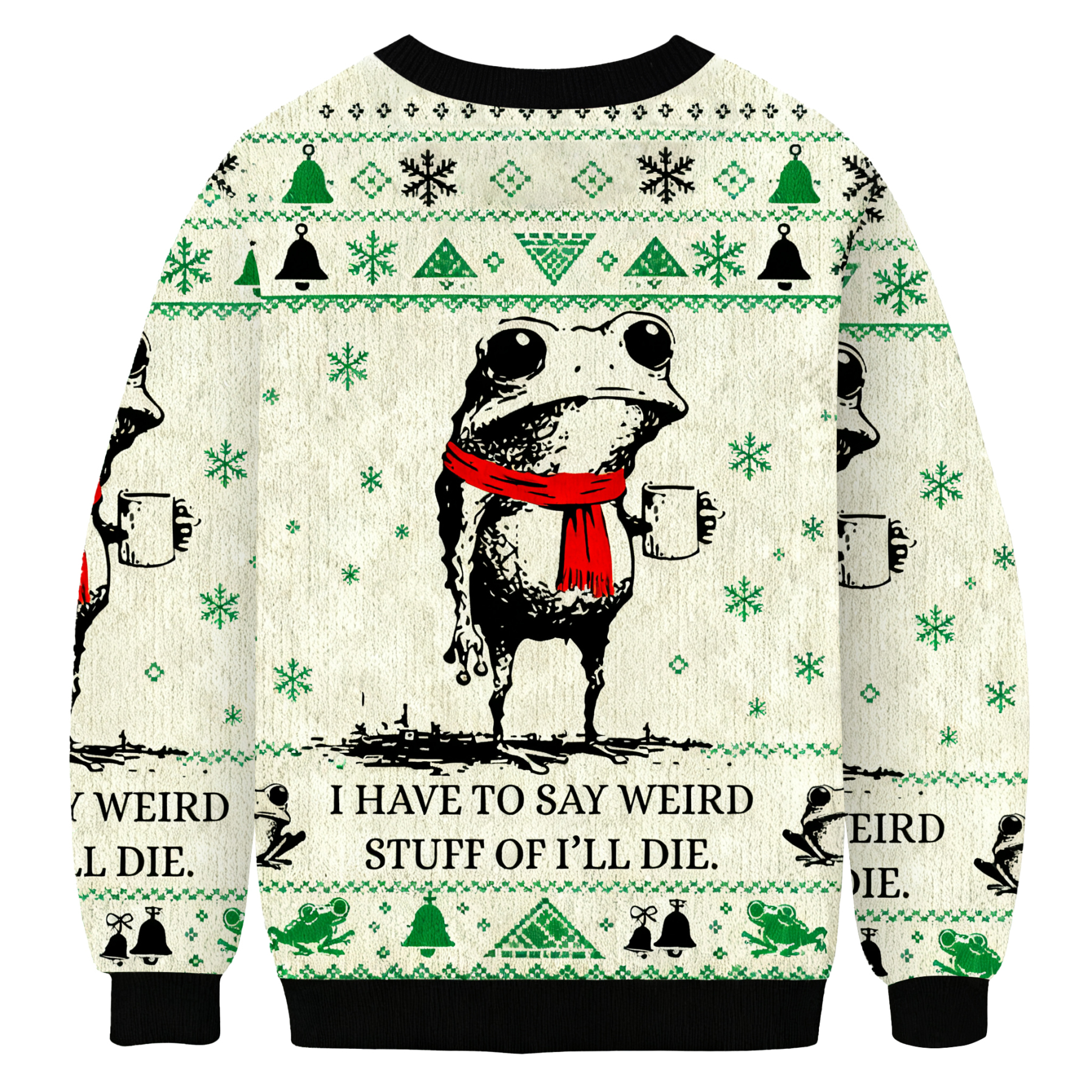 I Have To Say Weird Stuff Or I'll Die Frog Christmas Ugly Sweatshirt