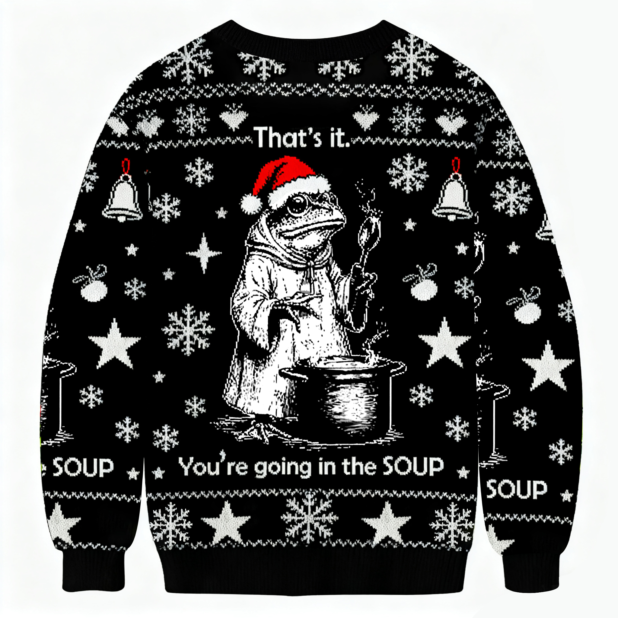 That's It. You're Going in the Soup Ugly Sweatshirt