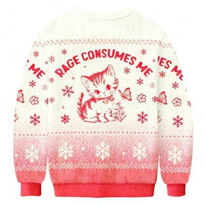 Rage Consumes Me Ugly Sweatshirt