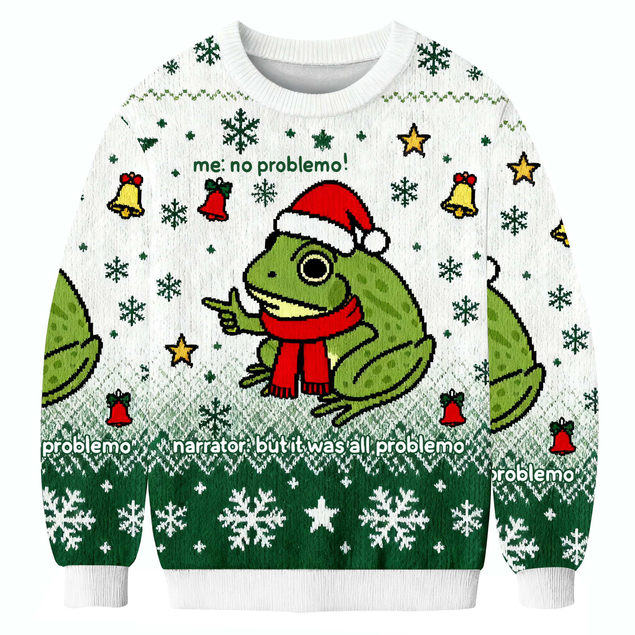 Funny Frog Me No Problemo Narrator: But It Was All Problemo Ugly Sweatshirt