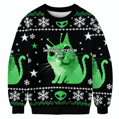 Save If You Secretly An Alien Cat Meme Ugly Sweatshirt