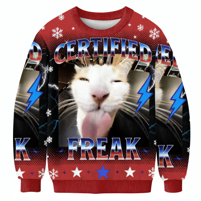 Certified Freak Funny Cat Meme Ugly Sweatshirt