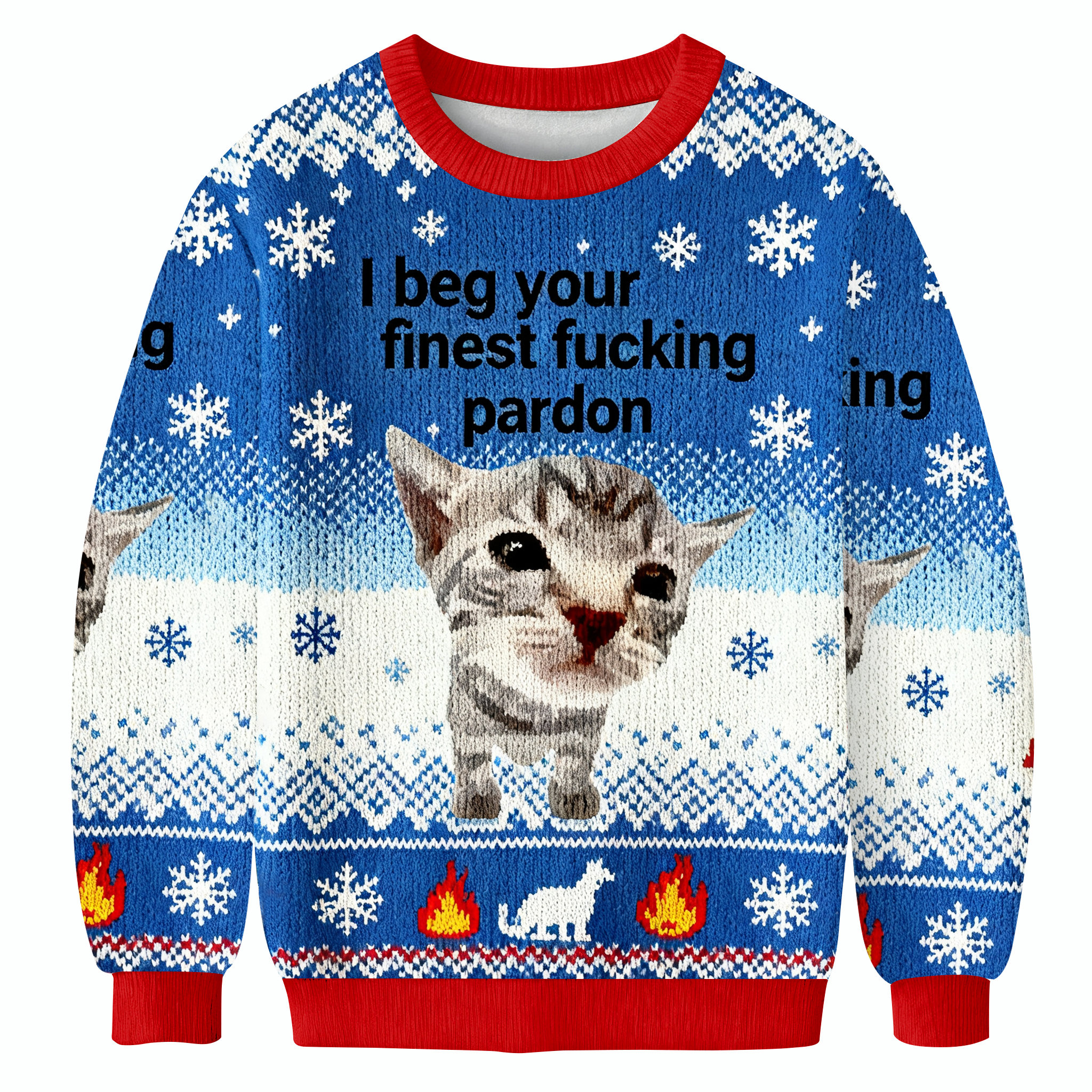 I Beg Your Finest Fucking Pardon Ugly Sweatshirt