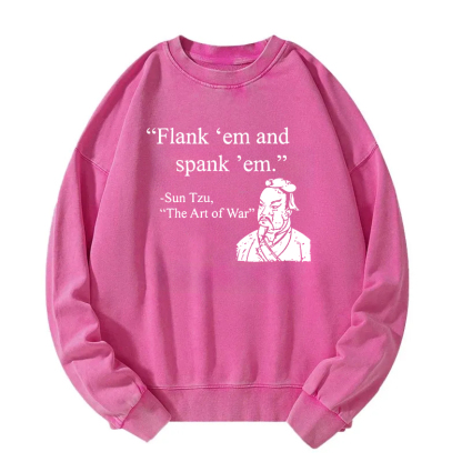 The Art Of War Funny  Washed Sweatshirt