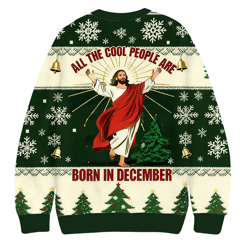 Tokyoviva All The Cool People Are Born In December Christmas Ugly Sweatshirt