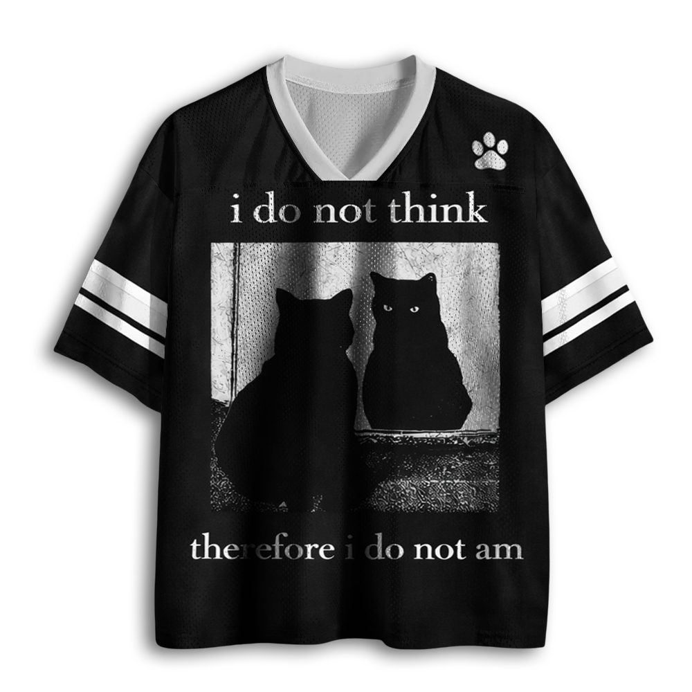 Baddiecat I Do Not Think Therefore I Do Not Am Mesh Jersey