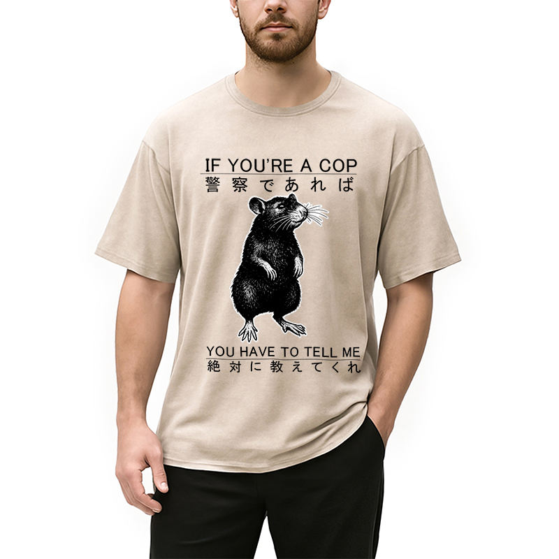 If You're A Cop Japanese Rat Washed T-Shirt