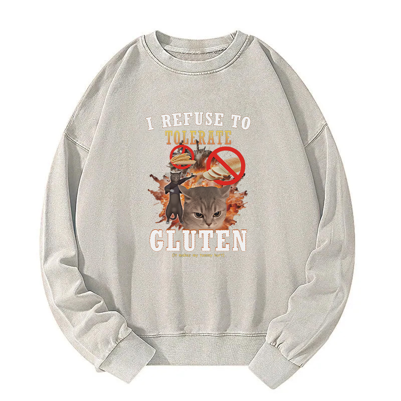 I Refuse to Tolerate Gluten Washed Sweatshirt