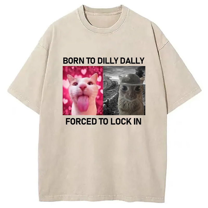 Born To Dilly Dally Washed T-Shirt