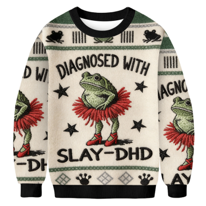 Baddiecat The Frog Diagnosed With Slay-DHD Frog Ugly Sweatshirt