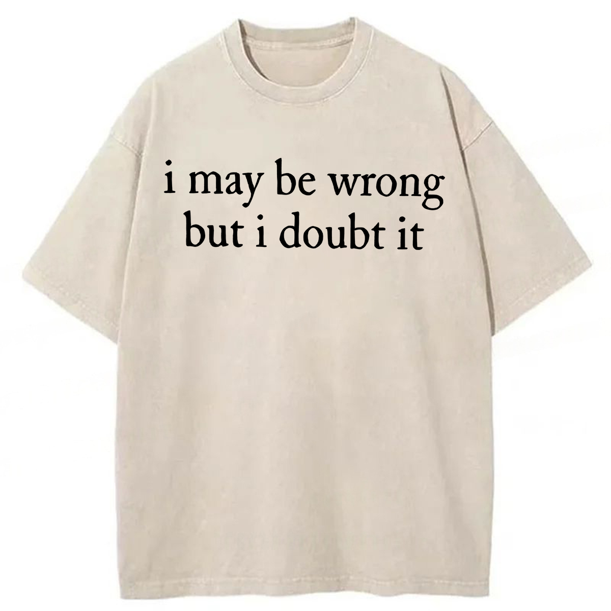 Tokyoviva I May Be Wrong but I Doubt It Washed T-shirt