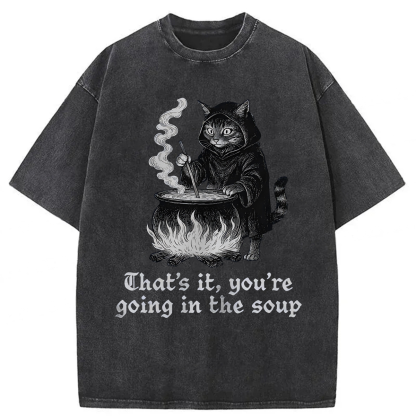 Tokyoviva Funny That's It You're Going In The Soup Washed T-shirt