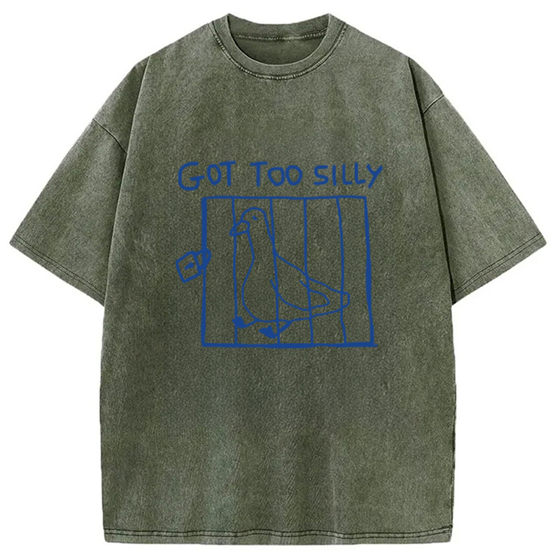 Got Too Silly Meme Washed T-Shirt