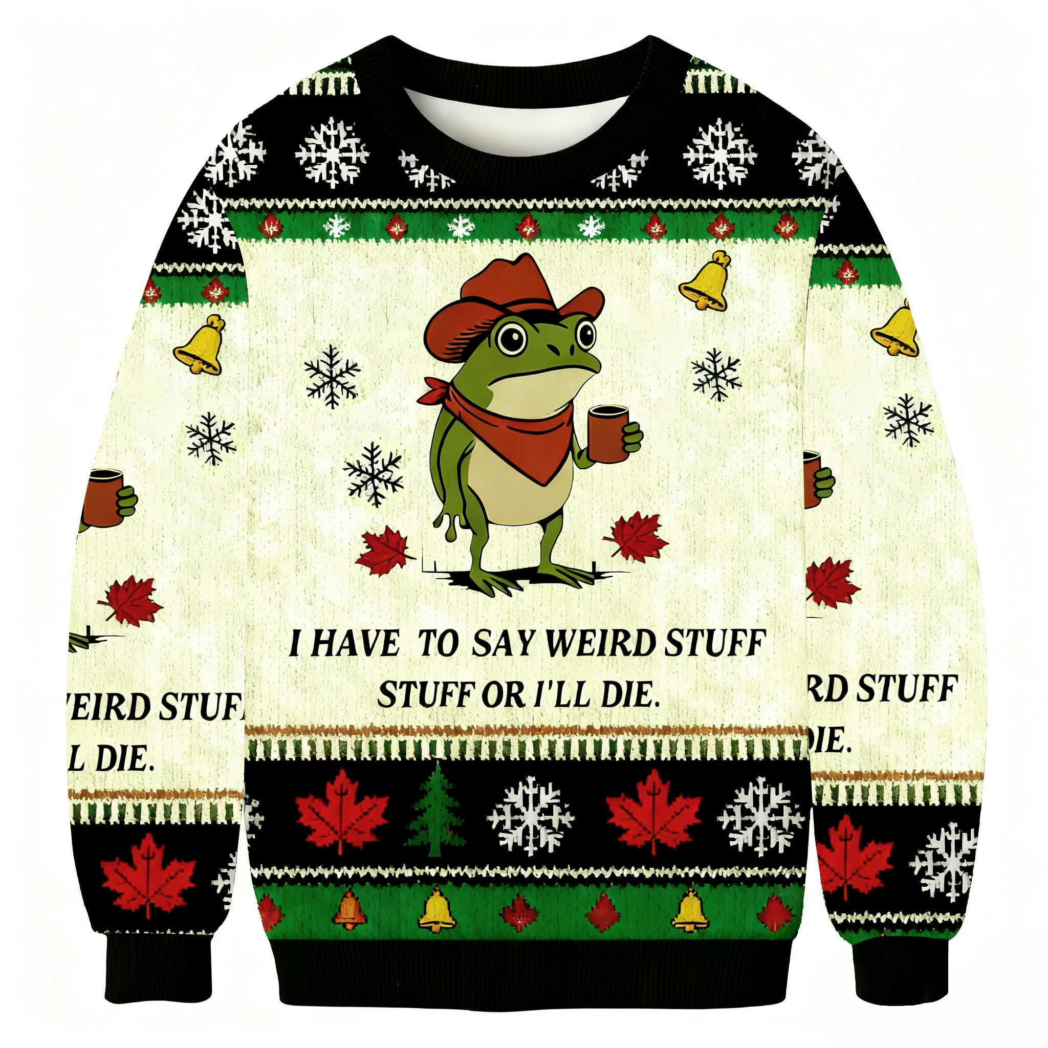 I Have To Say Weird Stuff Or I Will Die Funny Frog Christmas Ugly Sweatshirt