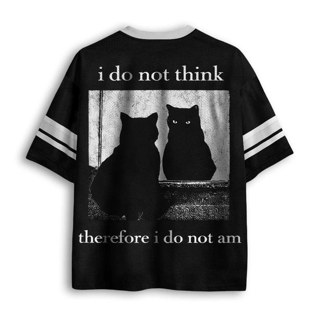 Baddiecat I Do Not Think Therefore I Do Not Am Mesh Jersey