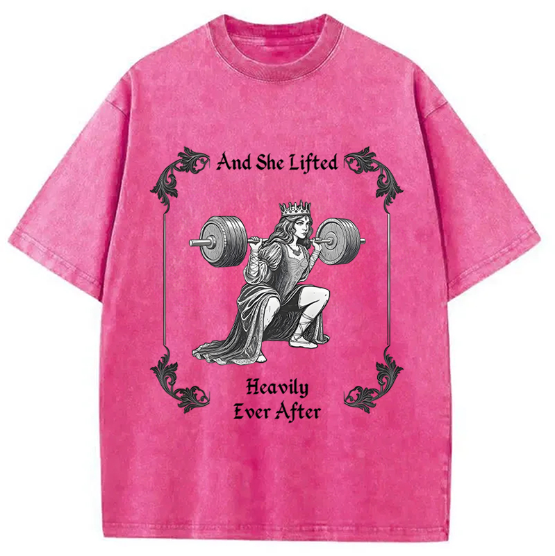 She Lifted Heavily Ever After Gym Washed T-Shirt
