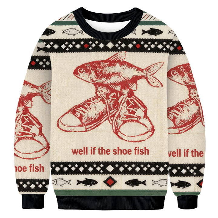 Baddiecat Well If The Shoe Fish Ugly Sweatshirt