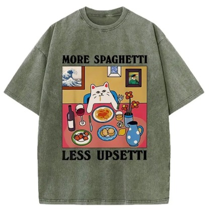 More Spaghetti Less Upsetti Washed T-Shirt