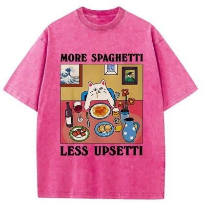More Spaghetti Less Upsetti Washed T-Shirt