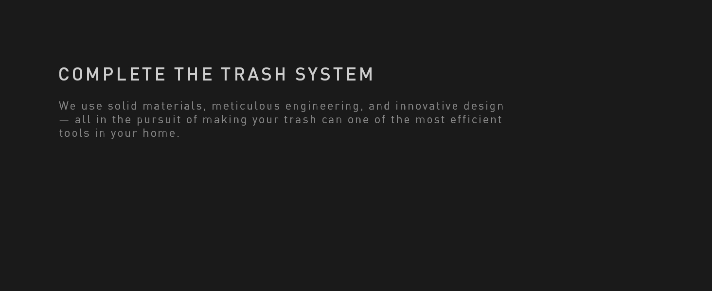 Complete the Trash System | Solid Materials, Meticulous Engineering, Innovative Design