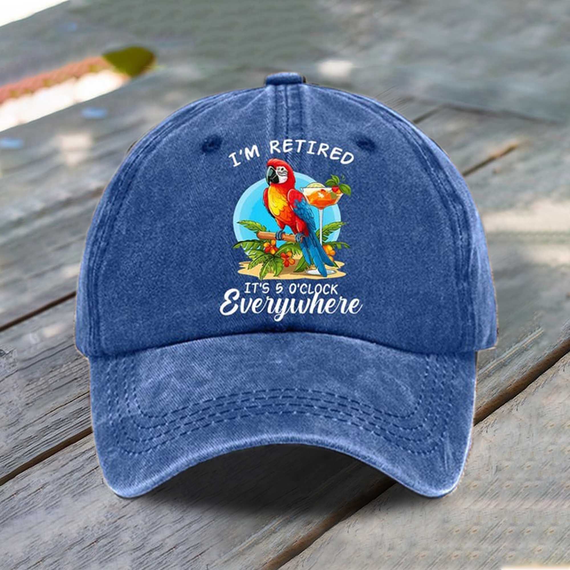 I'm Retired It's 5 O'clock Everywhere Baseball Cap