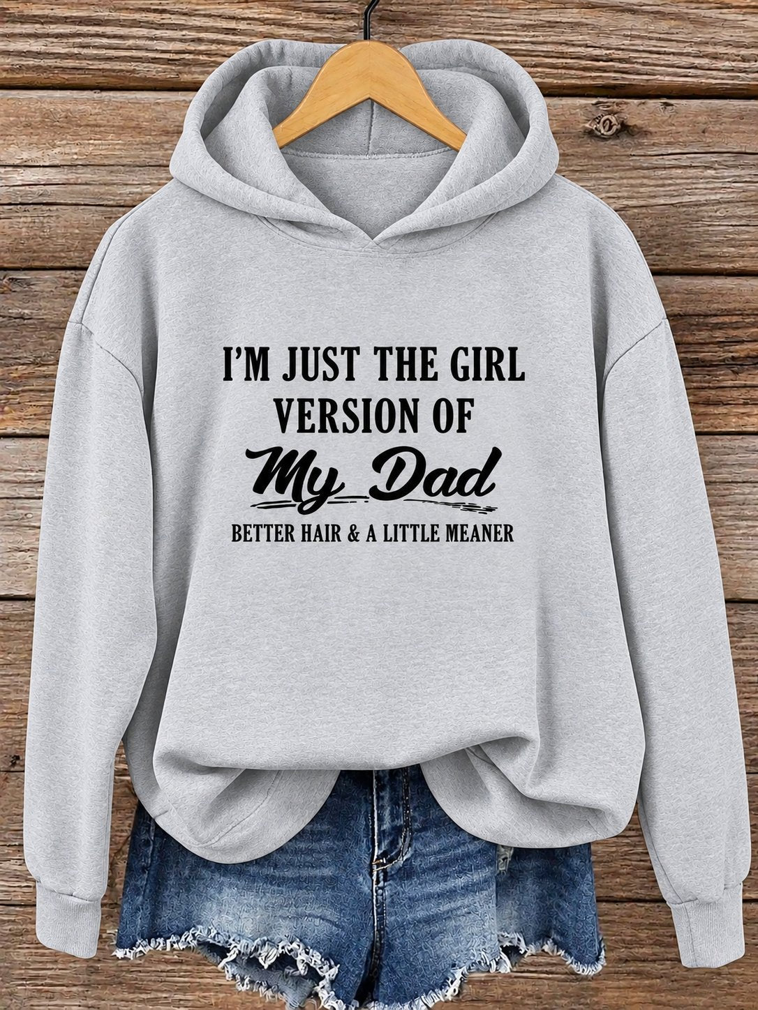 I'm Just The Girl Version Of My Dad Hoodie
